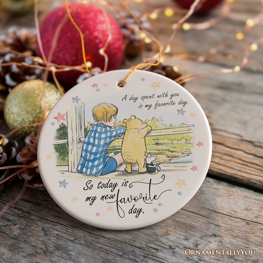 A Day with You is My Favorite Ceramic Ornament, Pooh Bear's Sentimental Quote Christmas Gift and Tree Decor
